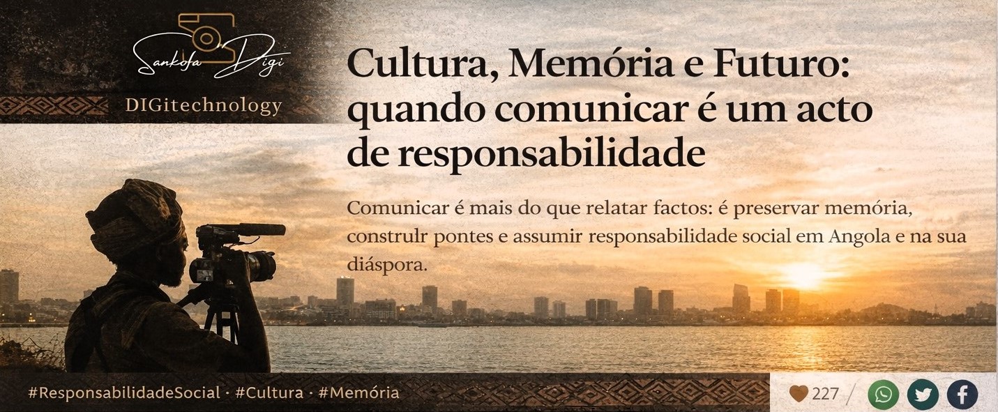 Cultura, Memória e Futuro: quando comunicar é um acto de responsabilidade