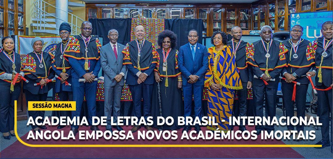 Academia de Letras do Brasil – Internacional Angola empossa novos académicos imortais em sessão magna