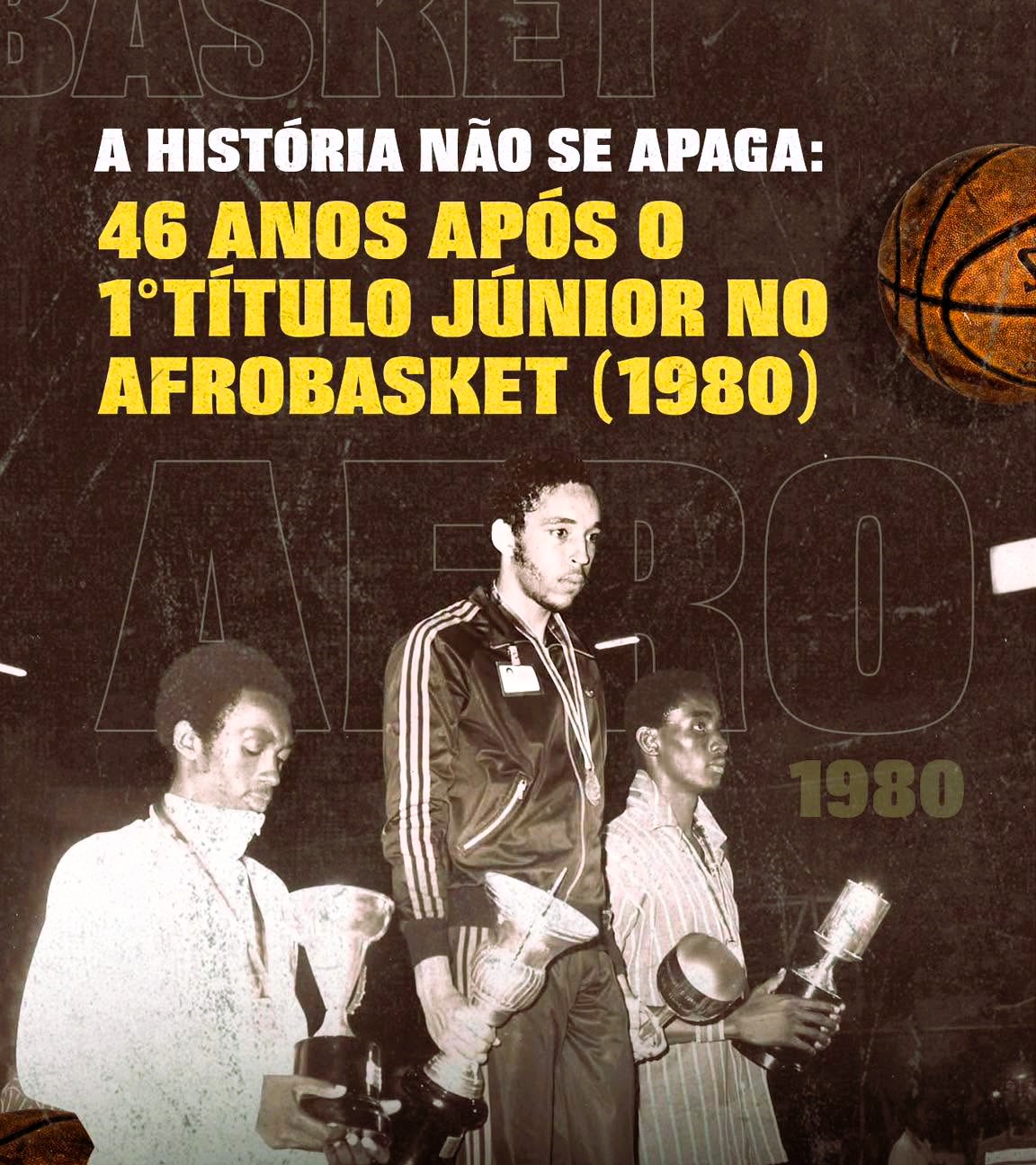 1980: A GERAÇÃO QUE LEVOU ANGOLA AO PRIMEIRO TÍTULO AFRICANO JÚNIOR DE BASQUETEBOL